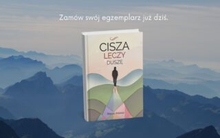 Cisza leczy duszę